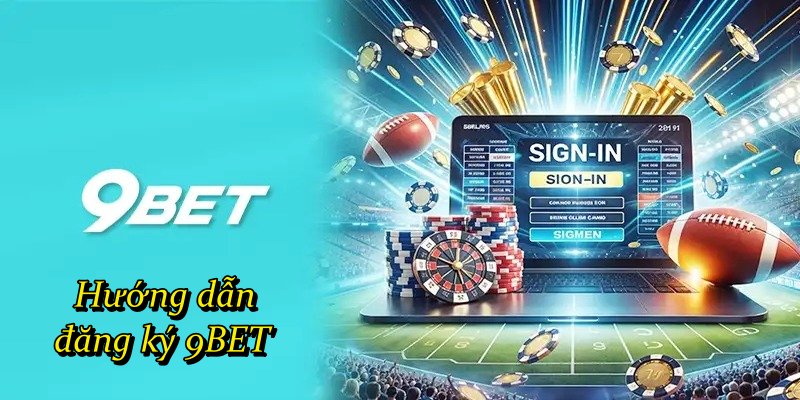 Hướng dẫn đăng ký 9BET
